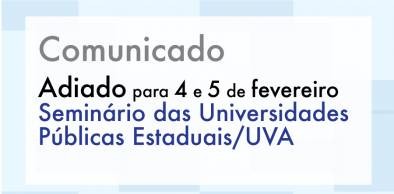 Adiado Seminário das Universidades Públicas Estaduais/UVA