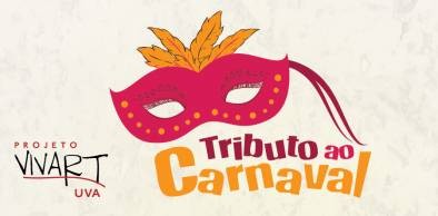 Projeto Vivart UVA: Evento no MESS contará história do Carnaval através de marchinhas eternizadas na maior festa popular do Brasil