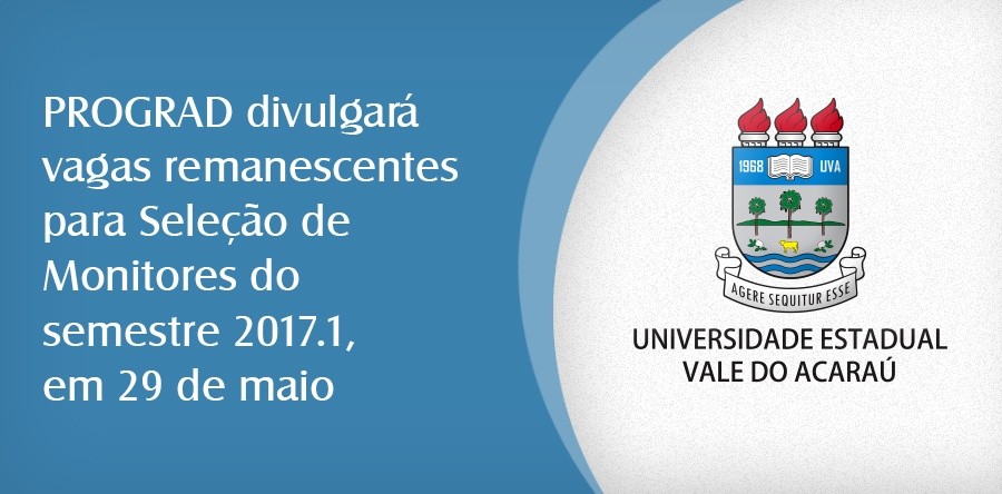 PROGRAD divulgará vagas remanescentes para Seleção de Monitores do semestre 2017.1, em 29 de maio