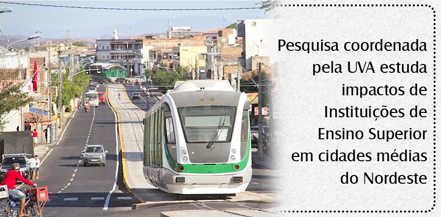 Pesquisa coordenada pela UVA estuda impactos de Instituições de Ensino Superior em cidades médias do Nordeste