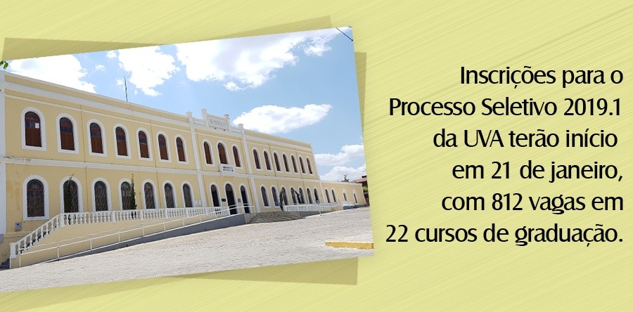 Inscrições para o Processo Seletivo 2019.1 da UVA terão início em 21 de janeiro, com 812 vagas em 22 cursos de graduação.