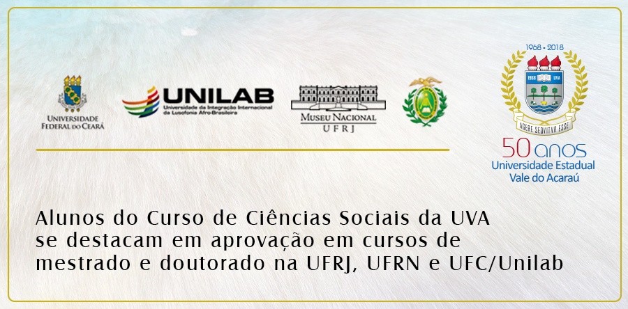 Alunos do Curso de Ciências Sociais da UVA se destacam em aprovação em cursos de mestrado e doutorado na UFRJ, UFRN e UFC/Unilab