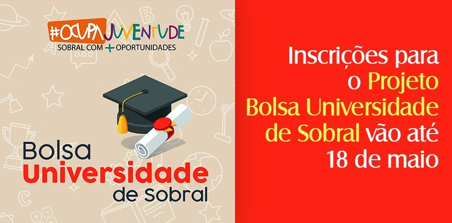 Inscrições para Projeto Bolsa Universidade de Sobral vão até 18 de maio