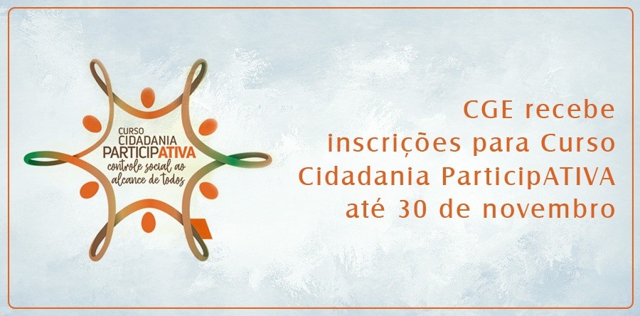 CGE recebe inscrições para Curso Cidadania ParticipATIVA até 30 de novembro