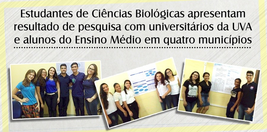 Estudantes de Ciências Biológicas apresentam resultado de pesquisa com universitários da UVA e alunos do Ensino Médio em quatro municípios