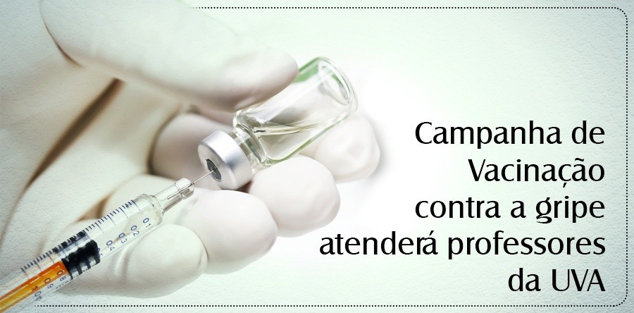 Campanha de vacinação contra gripe atenderá professores da UVA