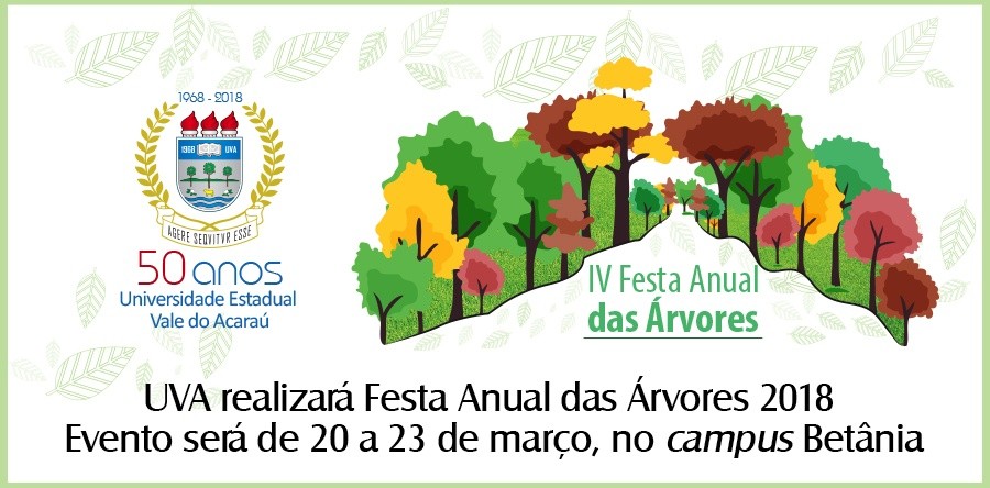 UVA realizará Festa Anual das Árvores 2018: Evento será de 20 a 23 de março, no campus Betânia.