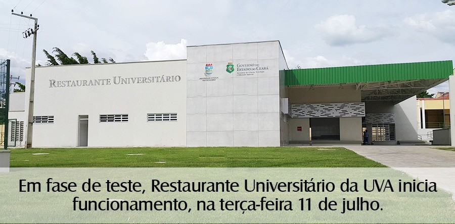 Em fase de teste, Restaurante Universitário da UVA inicia funcionamento, na terça-feira 11 de julho (10/07/2017)