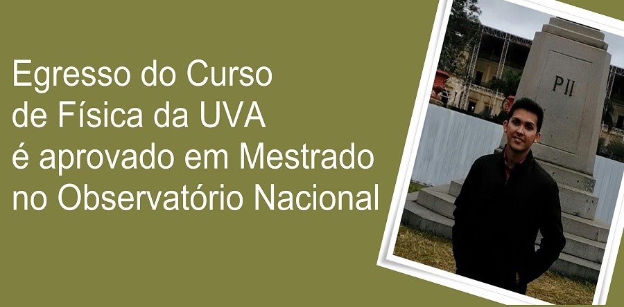 Ex-aluno de Física da UVA é aprovado em Mestrado em Astronomia no Observatório Nacional
