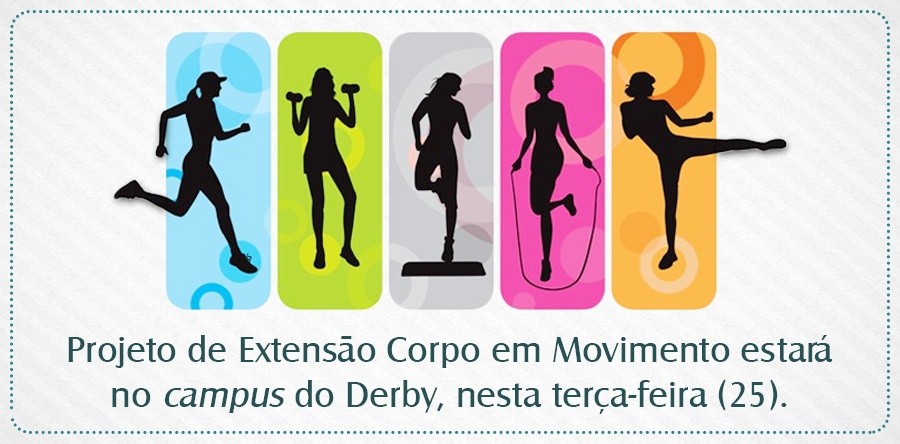 Projeto de Extensão Corpo em Movimento estará no campus do Derby nesta terça-feira (25)