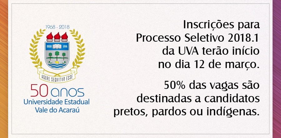 Inscrições para o Processo Seletivo 2018.1 da UVA terão início em 12 de março. 50% das vagas são destinadas a candidatos pretos, pardos ou indígenas