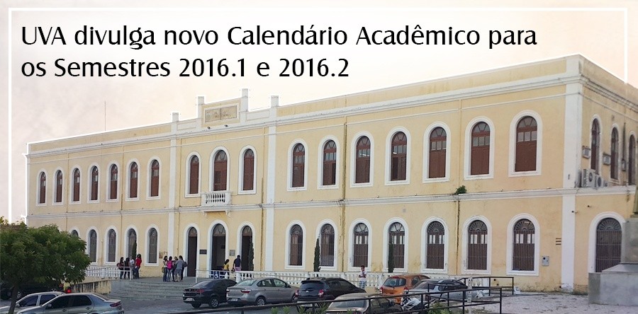 UVA divulga novo Calendário Acadêmico para os semestres letivos 2016.1 e 2016.2