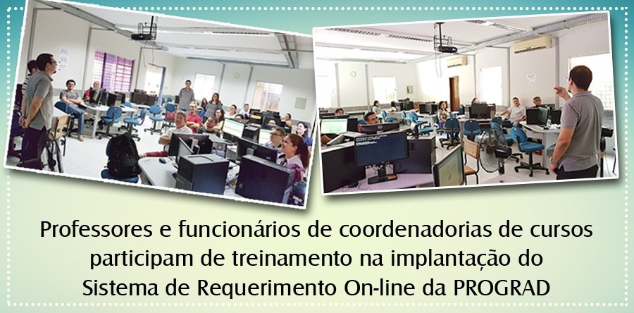 Professores e  funcionários de coordenadorias de cursos participam de treinamento na implantação do Sistema de Requerimento On-line da PROGRAD