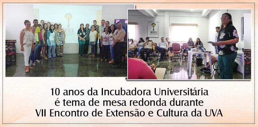 10 anos da Incubadora Universitária é tema de mesa redonda durante VII Encontro de Extensão e Cultura da UVA
