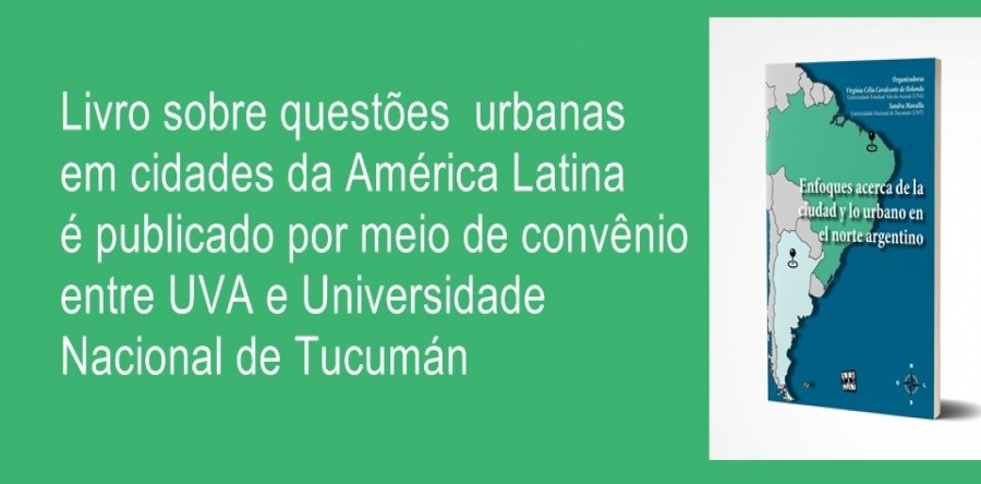 Livro sobre questões urbanas em cidades da América Latina é publicado por meio de convênio entre UVA e Universidade Nacional de Tucumán