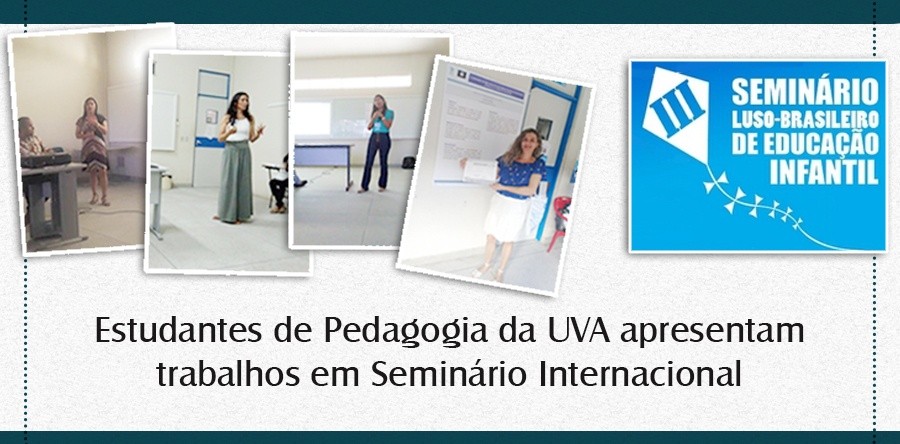 Estudantes de Pedagogia da UVA apresentam trabalhos em Seminário Internacional