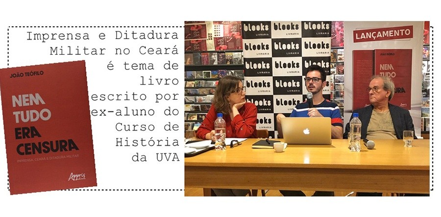 Imprensa e ditadura militar no Ceará é tema de livro escrito por ex-aluno do Curso de História da UVA
