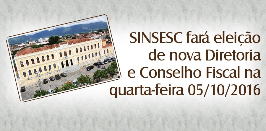 SINSEC realizará eleição de nova Diretoria e Conselho Fiscal na quarta-feira, 05/09/2016.