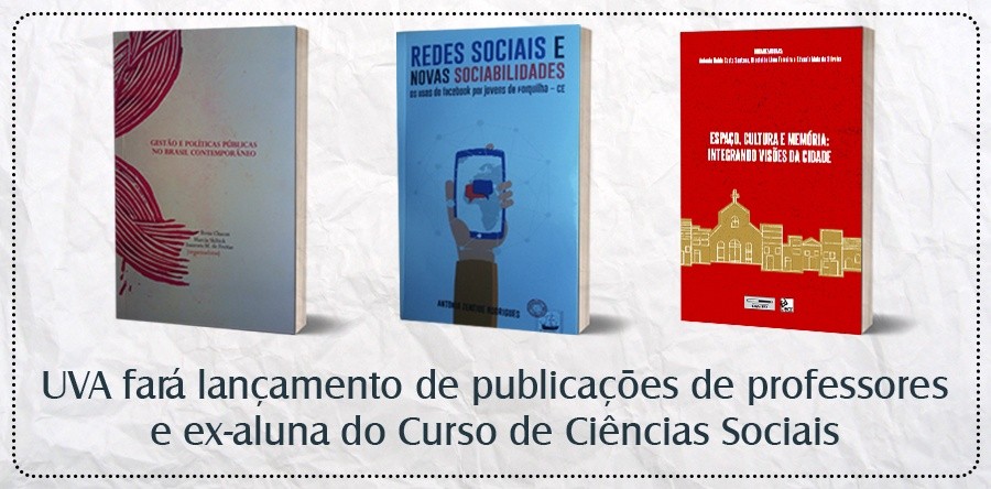 UVA fará lançamento de publicações de professores e ex-aluna do Curso de Ciências Sociais