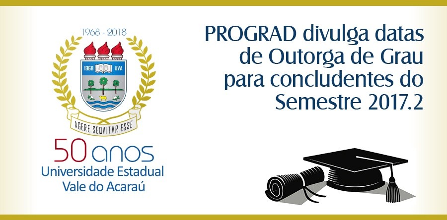PROGRAD divulga datas de Outorga de Grau para concludentes do Semestre 2017.2