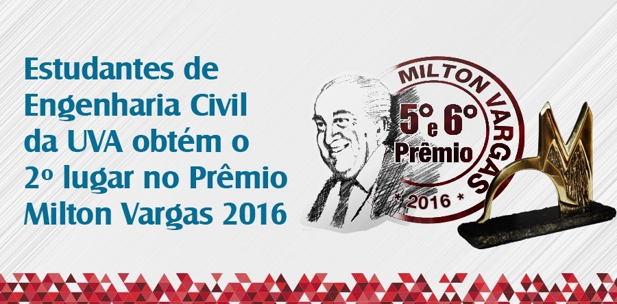 Estudantes de Engenharia Civil da UVA obtém o 2º Lugar no Prêmio Milton Vargas 2016