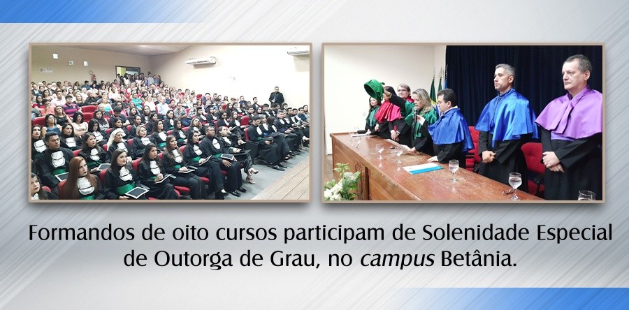 Formandos de oito cursos participam de Solenidade Especial de Outorga de Grau, no campus Betânia