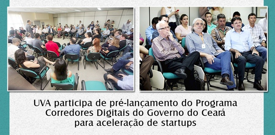 UVA participa de pré-lançamento do Programa Corredores Digitais do Governo do Ceará para aceleração de startups
