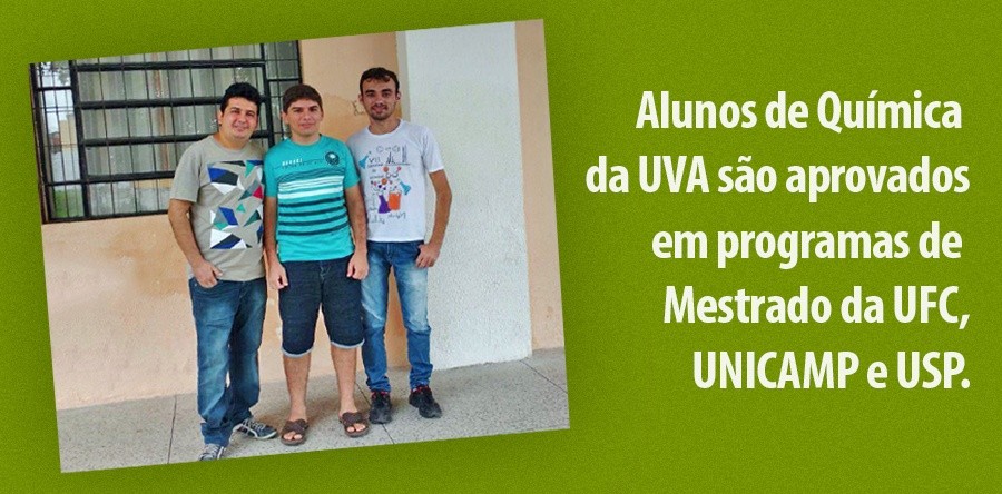 Curso de Química da UVA tem ex-alunos aprovados em seleção de Mestrado na UFC, UNICAMP e USP