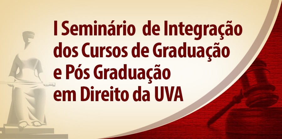 PROED promoverá I Seminário de Integração de Cursos de Graduação e Pós- Graduação em Direito da UVA