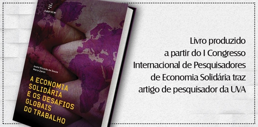 Livro produzido a partir do I Congresso Internacional de Pesquisadores de Economia Solidária traz artigo de pesquisador da UVA